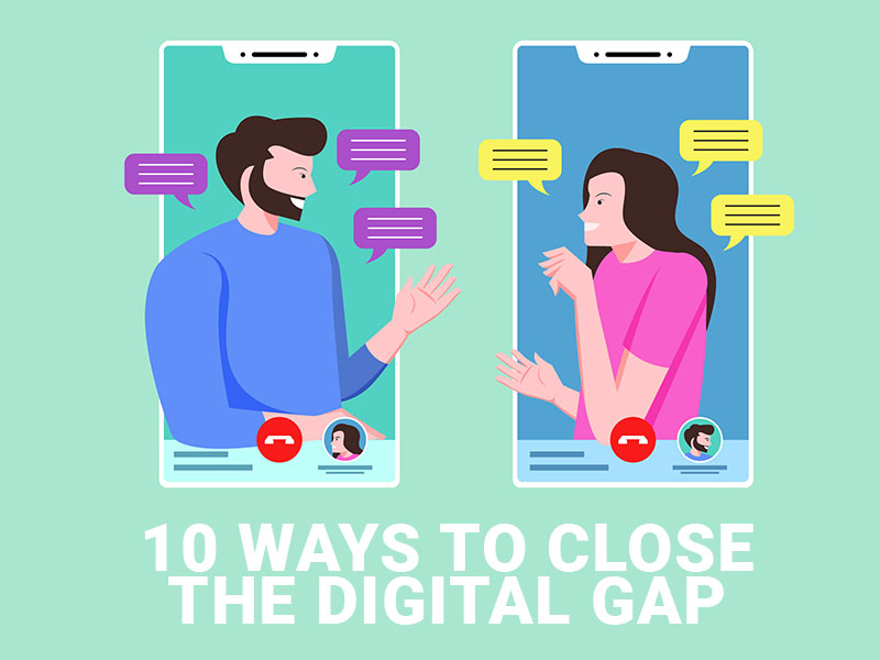 10 ways to close the digital gap
