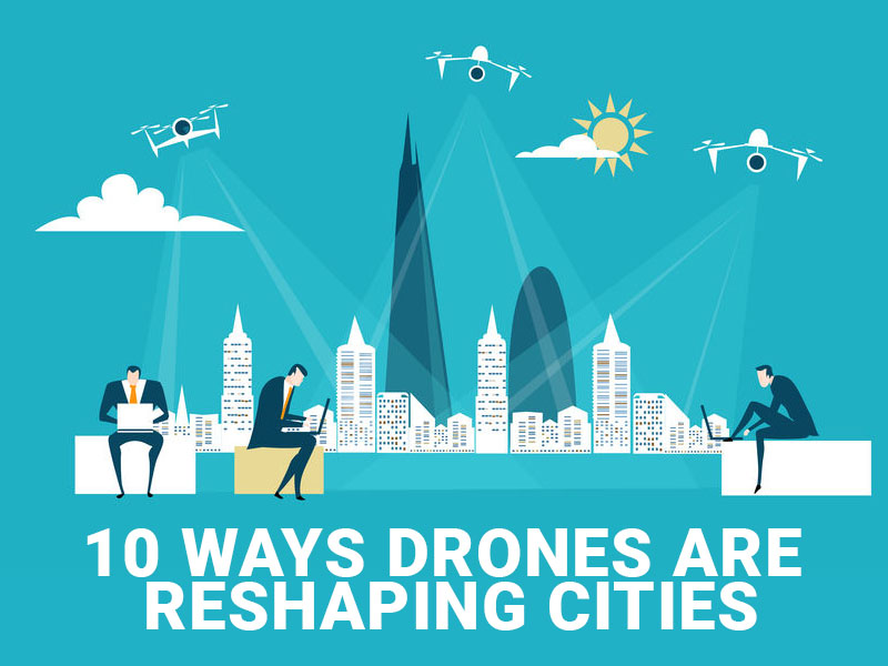 10 ways drones are reshaping cities